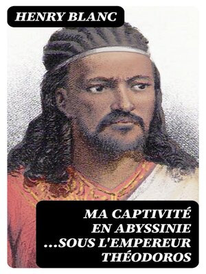 cover image of Ma captivité en Abyssinie ...sous l'empereur Théodoros